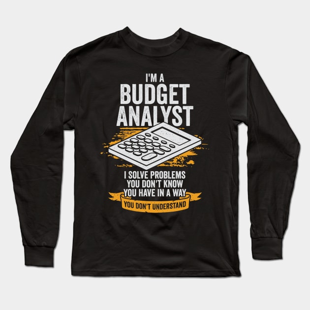 I'm A Budget Analyst Gift Long Sleeve T-Shirt by Dolde08